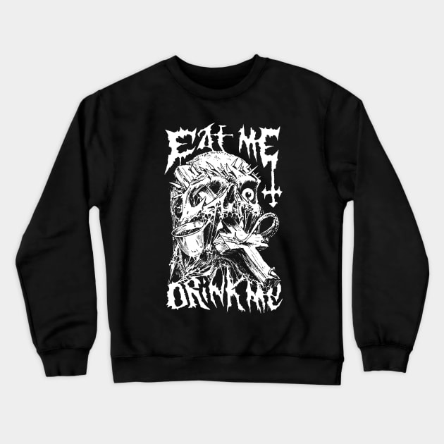 Eat Me Drink Me Crewneck Sweatshirt by Defameart